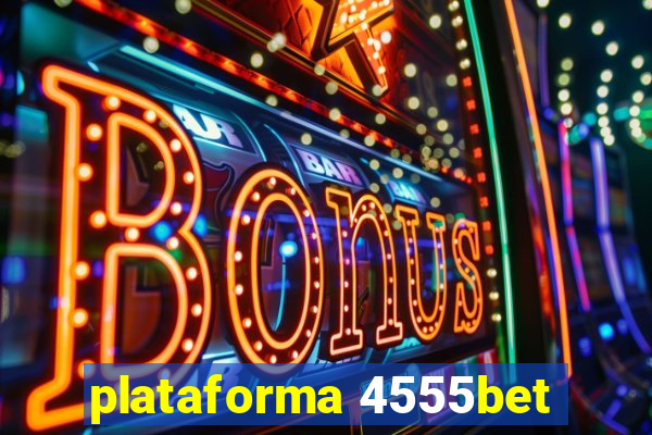 plataforma 4555bet